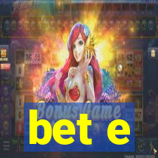 bet e